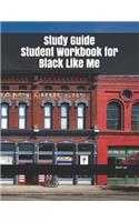 Study Guide Student Workbook for Black Like Me