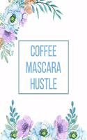 Coffee Mascara Hustle