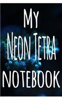 My Neon Tetra Notebook: The perfect gift for the fish keeper in your life - 119 page lined journal!