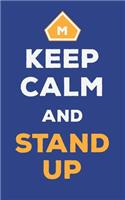 Keep Calm And Stand Up