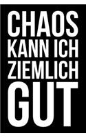 Chaos kann ich ziemlich gut