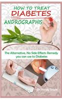 How to Treat Diabetes Using Andrographis: The Alternative No Side Effects Remedy you can use to Treat Diabetes