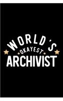 World's Okayest Archivist: Nice Notebook for Archivist - Funny Christmas Gift Idea for Archivist - Archivist Journal - 100 pages 6x9 inches