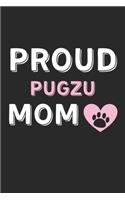 Proud PugZu Mom: Lined Journal, 120 Pages, 6 x 9, PugZu Dog Mom Gift Idea, Black Matte Finish (Proud PugZu Mom Journal)