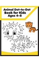 Animal Dot-To-Dot Books For Kids Ages 4-8: An awesome Challenging and Fun Holiday Dot to Dot Puzzles (Animal Activity Books for Kids)