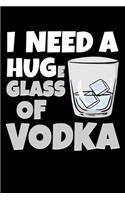 I Need a Huge Glass Of Vodka