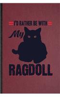 I'd Rather Be with My Ragdoll