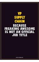 VP Supply Chain, Because Freaking Awesome Is Not An Official Job Title