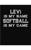 Levi Is My Name Softball Is My Game: Softball Themed College Ruled Compostion Notebook - Personalized Gift for Levi