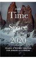 Make Time And Space In 2020 - Yearly And Weekly Planner For Hikers & Climbers