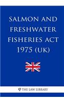 Salmon and Freshwater Fisheries Act 1975 (UK)