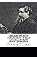 Charles Dickens Collection - A Tale of Two Cities & Mugby Junction