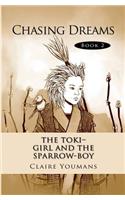 The Toki-Girl and the Sparrow-Boy Book Two Chasing Dreams: Library Edition(2 Toki-Girl and the Sparrow-Boy)