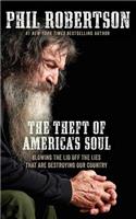 The Theft of America's Soul: Blowing the Lid Off the Lies That Are Destroying Our Country