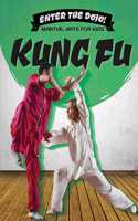 Kung Fu: (Enter the Dojo! Martial Arts for Kids)