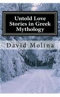 Untold Love Stories in Greek Mythology