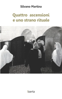 Quattro ascensioni e uno strano rituale