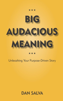Big Audacious Meaning