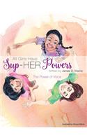All Girls Have Sup-HER Powers