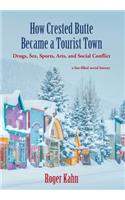 How Crested Butte Became a Tourist Town