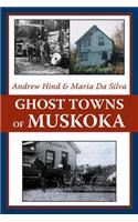 Ghost Towns of Muskoka