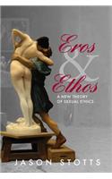 Eros and Ethos: A New Theory of Sexual Ethics