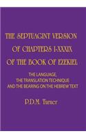 Septuagint Version of Chapters I-XXXIX of the Book of Ezekiel