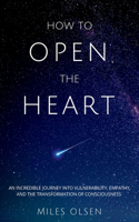 How To Open The Heart