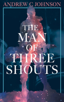 Man of Three Shouts