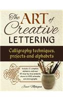 Art of Creative Lettering: Calligraphy Techniques, Projects and Alphabets