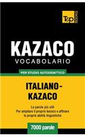 Vocabolario Italiano-Kazaco per studio autodidattico - 7000 parole: (176 Italian Collection)