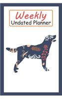 Weekly Undated Planner: 52 Weeks Planner with Blue Flower Labrador Retriever Dog Pattern and Gratitude Journal Section (Agenda, Organizer, Notes, Goals & to Do Lists)