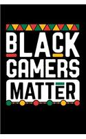 Black Gamers Matter: Video Gamer Gift: This Is a Blank, Lined Journal That Makes a Perfect Black History Month Gift for Men or Women. It's 6x9 with 120 Pages, a Convenie