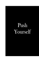 Push Yourself: Blank Lined Notebook, 144 Pages, 8.5x11