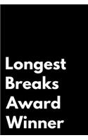 Longest Breaks Award Winner: 110-Page Blank Lined Journal Funny Office Award Great for Coworker, Boss, Manager, Employee Gag Gift Idea