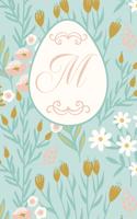 M: Letter M Journal, Easter Flowers, Personalized Notebook Monogram Initial, 6 X 9