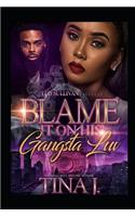 Blame It on a Gangsta Luv