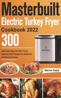 Masterbuilt Electric Turkey Fryer Cookbook 2022