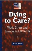 Dying to Care: Work, Stress and Burnout in HIV/AIDS Professionals