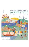 Art of Building a Garden City