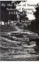 By the Bias of Sound: Selected Poems, 1974-1994