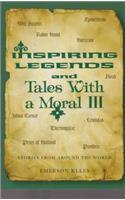 Inspiring Legends and Tales with a Moral III