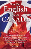 How the English Created Canada