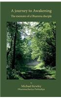 journey to Awakening: The memoirs of a Dhamma disciple