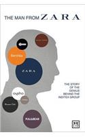 The Man from Zara: The Story of the Genius Behind the Inditex Group
