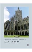 Medieval Art, Architecture & Archaeology at Canterbury