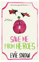 Save Me From Heroes