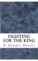 Fighting for the King