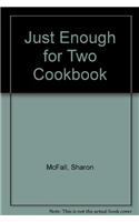 Just Enough for Two Cookbook