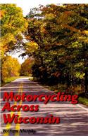 Motorcycling Across Wisconsin